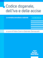 Codice doganale, dell IVA e delle accise. La normativa comunitaria e nazionale