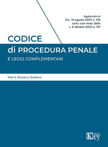 Codice di procedura penale e leggi complementari - Maria Rosaria Sodano