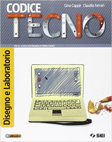 Codice tecno. Disegno e laboratorio-Schede di disegno-Tecnologia. Per la Scuola media. Con DVD - Gino Cappè - Claudia Ferrari