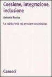 Coesione, integrazione, inclusione. La solidarietà nel pensiero sociologico