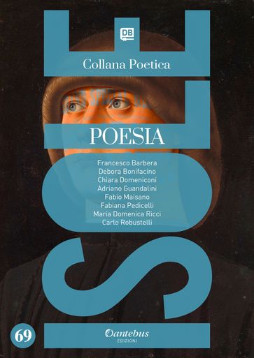 Collana Poetica Isole vol. 69 - Francesco Barbera - Debora Bonifacino - Chiara Domeniconi - Adriano Guandalini - Fabio Maisano - Fabiana Pedicelli - Maria Domenica Ricci - Carlo Robustelli