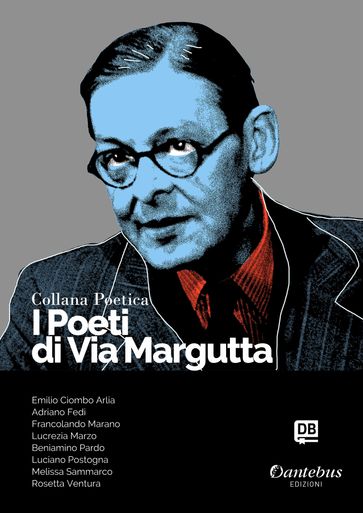 Collana Poetica I Poeti di Via Margutta vol. 53 - Emilio Ciombo Arlia - Adriano Fedi - Francolando Marano - Lucrezia Marzo - Beniamino Pardo - Luciano Postogna - Melissa Sammarco - Rosetta Ventura