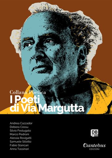 Collana Poetica I Poeti di Via Margutta vol. 89 - Andrea Cazzador - Debora Cossu - Silvio Festugato - Marco Pedroni - Alessia Rovigatti - Samuele Siliotto - Fabio Stancari - Anna Tassinari