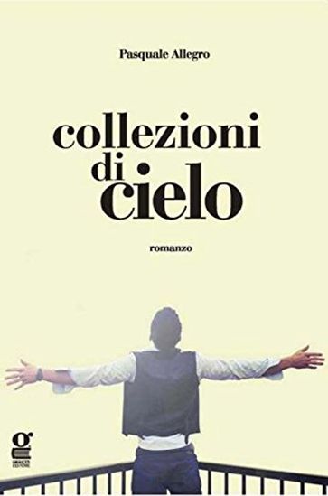 Collezioni di cielo - Pasquale Allegro