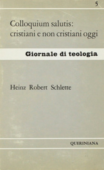 Colloquium salutis: cristiani e non-cristiani oggi - H. Robert Schlette