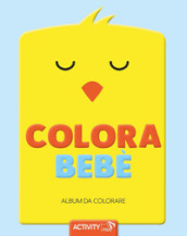 Colora bebè. Album da colorare. Ediz. illustrata