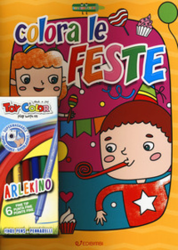 Colora le feste. Ediz. illustrata. Con 6 pennarelli