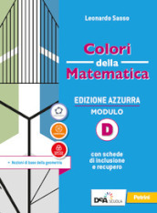 Colori della matematica. Ediz. azzurra. Per il biennio del Liceo classico. Con e-book. Con espansione online. Vol. D: Nozioni di base della geometria