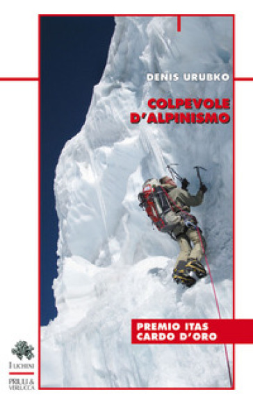 Colpevole d'alpinismo. Nuova ediz. - Denis Urubko