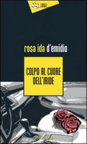 Colpo al cuore dell iride