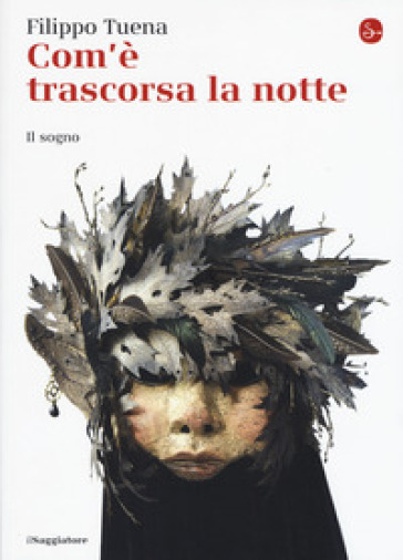 Com'è trascorsa la notte. Il sogno - Filippo Tuena