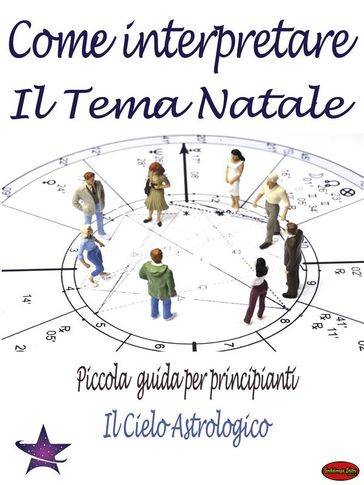 Come Interpretare il Tema Natale - Il Cielo Astrologico