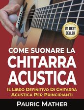 Come Suonare La Chitarra Acustica