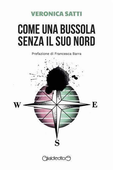 Come una bussola senza il suo Nord - Veronica Satti