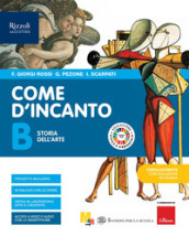 Come d incanto. Per la Scuola media. Con e-book. Con espansione online. Vol. B: Storia dell arte