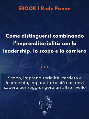 Come distinguersi combinando l'imprenditorialità con la leadership, lo scopo e la carriera - Igor Chohfi - Letícia de Lima Pavim