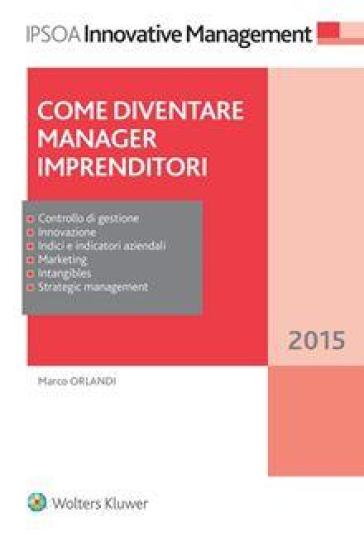 Come diventare manager imprenditori - Marco Orlandi