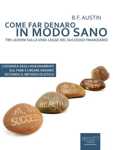 Come far denaro in modo sano - B.F. Austin