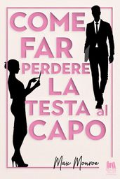 Come far perdere la testa al capo