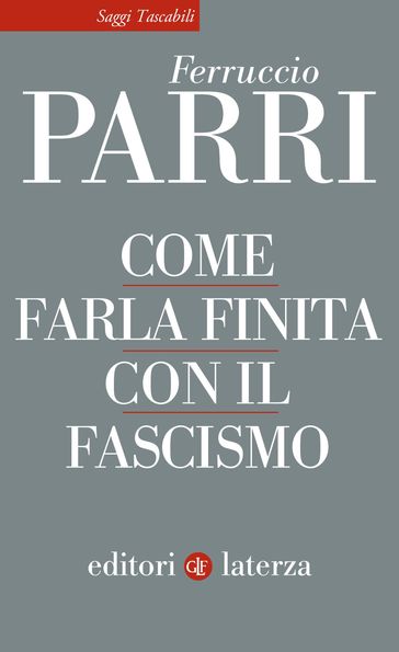 Come farla finita con il fascismo - Ferruccio Parri