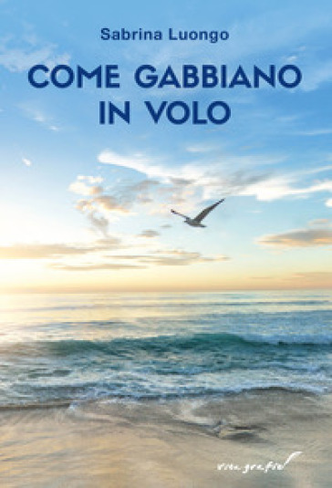 Come gabbiano in volo - Sabrina Luongo