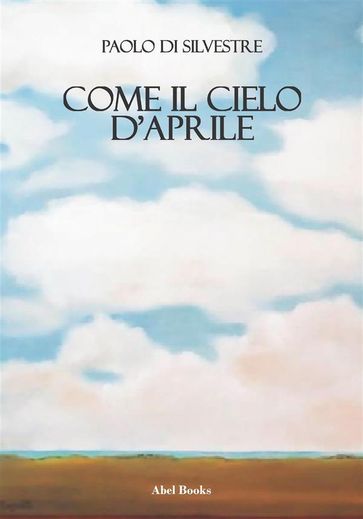 Come il cielo d'aprile - Paolo Di Silvestre