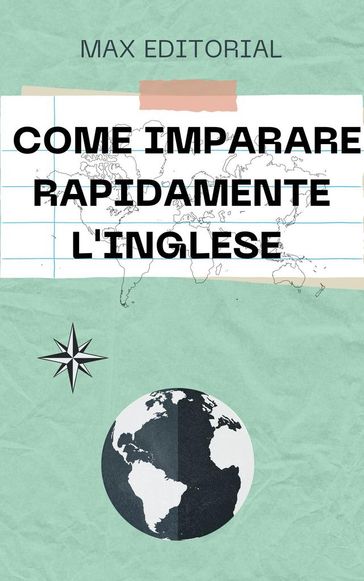 Come imparare rapidamente l'inglese - Max Editorial