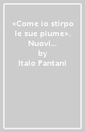 «Come io stirpo le sue piume». Nuovi studi contiani