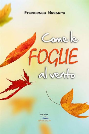 Come le foglie al vento - Franco Massaro