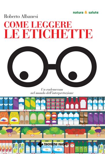 Come leggere le etichette - Roberto Albanesi