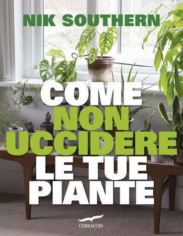 Come non uccidere le tue piante - Nik Southern