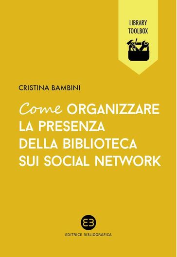 Come organizzare la presenza della biblioteca sui social network - Cristina Bambini