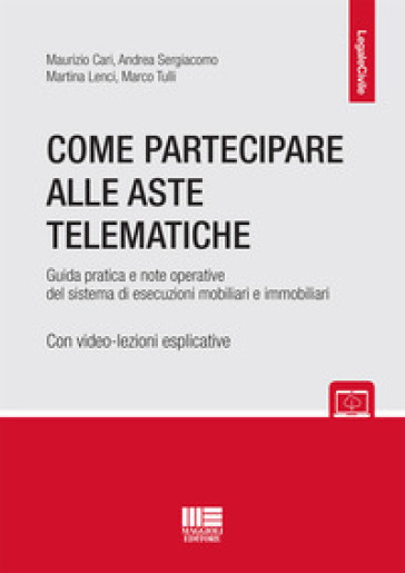 Come partecipare alle aste telematiche - Maurizio Cari - Andrea Sergiacomo - Marco Tulli - Martina Lenci