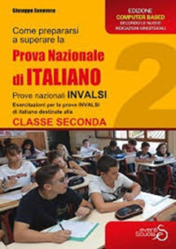 Come prepararsi a superare la prova di italiano seconda classe scuola secondaria di primo grado. Esercitazioni, per il secondo anno della scuola secondaria di primo grado - Giuseppe Genovese