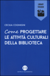 Come progettare le attività culturali della biblioteca