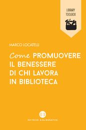 Come promuovere il benessere di chi lavora in biblioteca