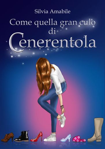 Come quella gran culo di Cenerentola - Silvia Amabile