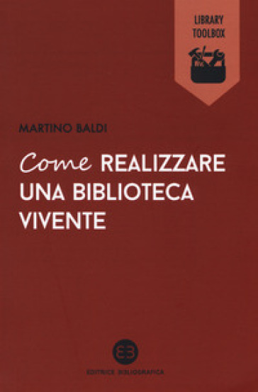 Come realizzare una biblioteca vivente - Martino Baldi