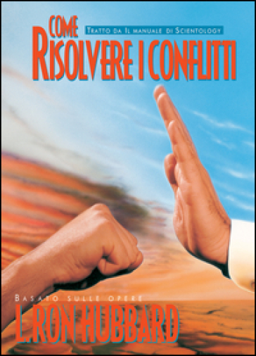 Come risolvere i conflitti - L. Ron Hubbard