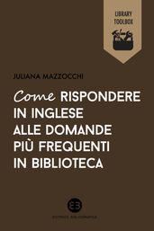 Come rispondere in inglese alle domande più frequenti in biblioteca