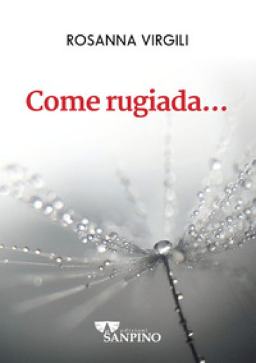 Come rugiada... - Rosanna Virgili