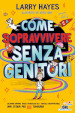 Come sopravvivere senza genitori