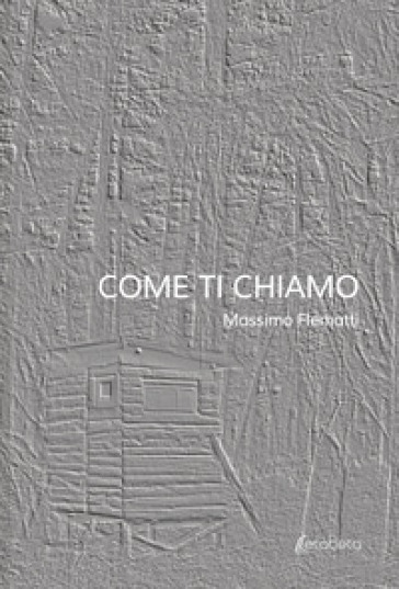 Come ti chiamo - Massimo Flematti