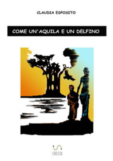 Come un'aquila e un delfino - Claudia Esposito