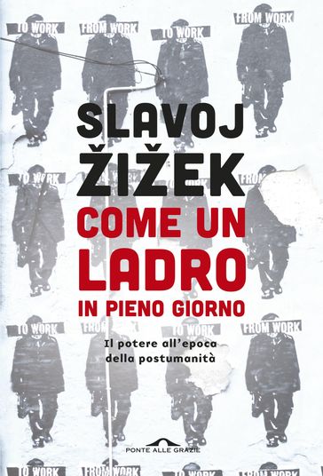 Come un ladro in pieno giorno - Slavoj Žižek