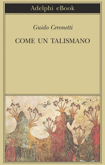 Come un talismano - Ceronetti Guido