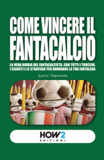 Come vincere il Fantacalcio - Luca Savarese