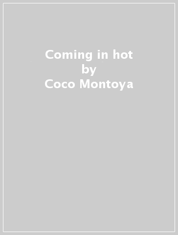 Coming in hot - Coco Montoya