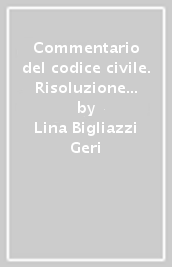 Commentario del codice civile. Risoluzione per inadempimento. Vol. 2: Art. 1460-1462