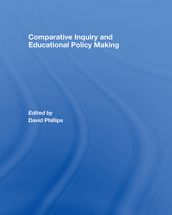 Comparative Inquiry and Educational Policy Making